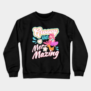 Stay Groovy And Mer-Mazing Mermaid Crewneck Sweatshirt